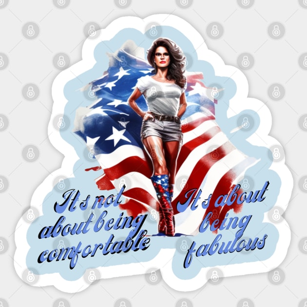 It's not about being comfortable, it's about being fabulous Sticker by ThatSimply!